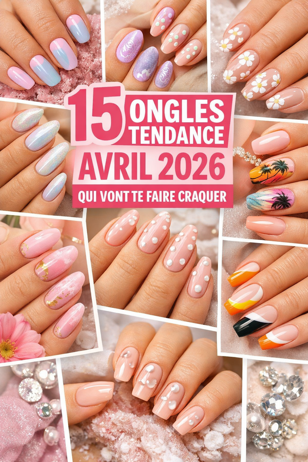 15 Ongles Tendance Avril 2026 Qui Vont Te Faire Craquer